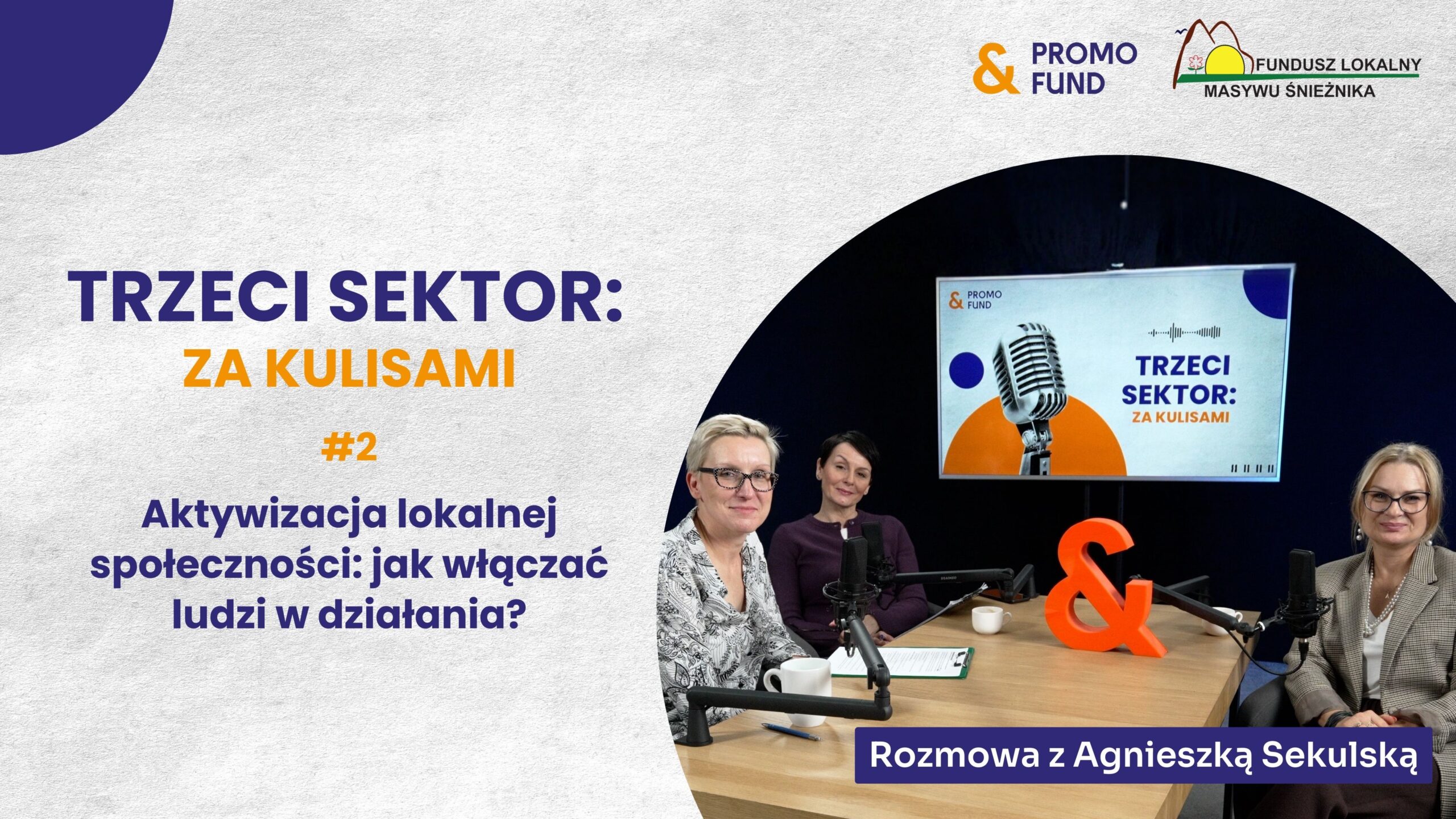 Aktywizacja lokalnej społeczności – jak włączać ludzi w działania? | Podcast z Agnieszką Sekulską